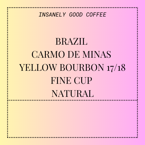 BRAZIL CARMO DE MINAS - Yellow Bourbon | Espresso Roast